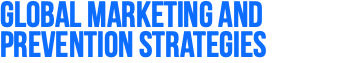 Global Marketing and Prevention Strategies