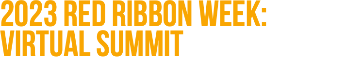 2023 Red Ribbon Week: Virtual Summit