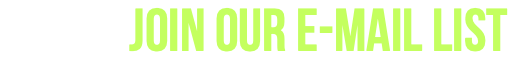 Join our E-mail list