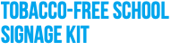tobacco-free school signage kit