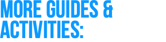 More Guides & Activities: