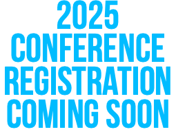 2025 COnference  Registration  coming soon